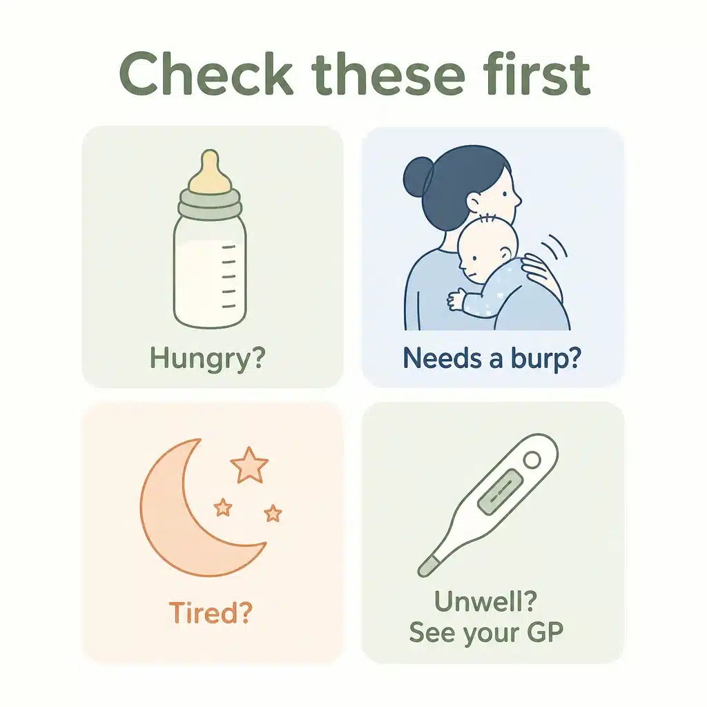 Check these first before a colic mix: hungry, needs a burp, tired, or unwell and needing the GP